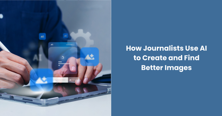 journalists-use-ai-to-create-find-better-images-fast